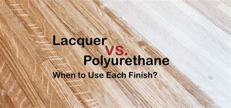 Which is better polyurethane or lacquer?