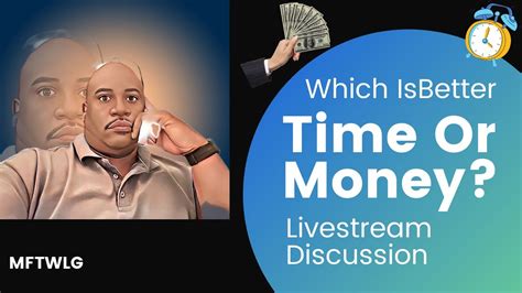 Which is better time or money?