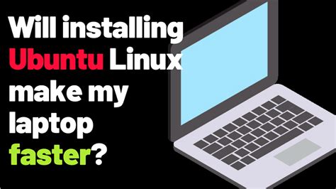 Which is faster Linux or Ubuntu?