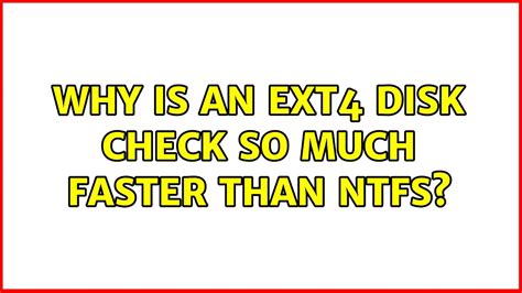 Which is faster ext4 or NTFS?