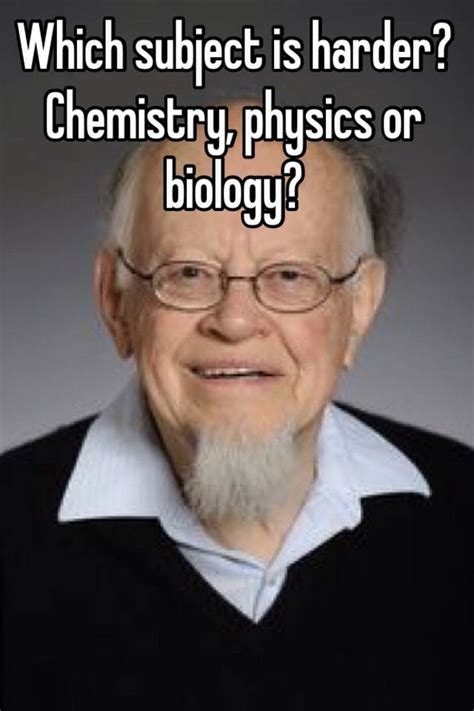 Which is harder biology or physics?