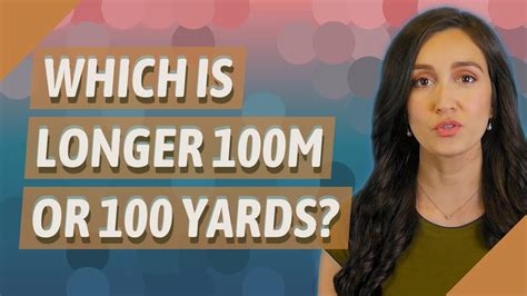 Which is longer 100m or 100 yards?
