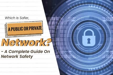 Which is safer public or Private Network?