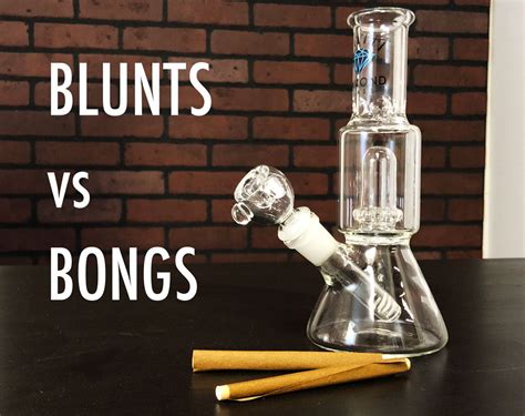 Which is stronger bong or blunt?