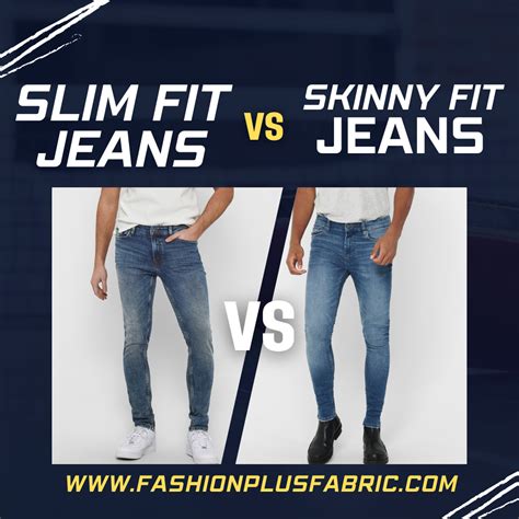 Which jeans are skinnier slim or skinny?