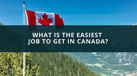 Which job is the easiest to get in Canada?