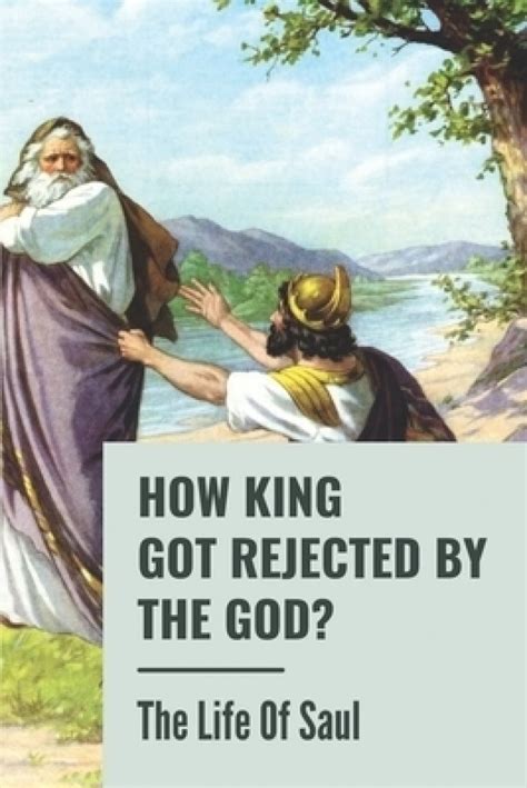 Which king was rejected by God?