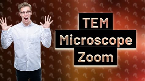 Which microscope can zoom in 10000000 times?