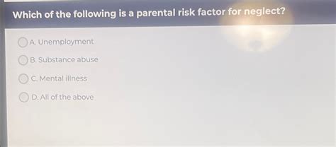 Which of the following is a parental risk factor for neglect?
