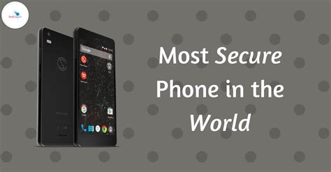 Which phone is most secure in the world?