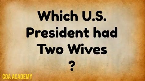 Which president had two wives?