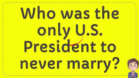 Which president never got married?