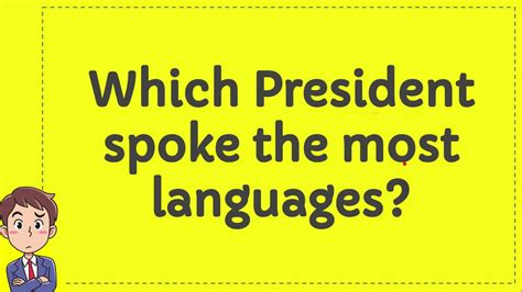 Which president spoke the most languages?