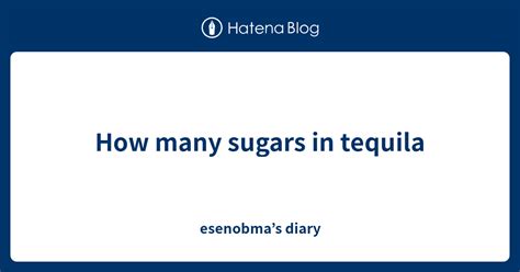 Which tequila has no sugar?