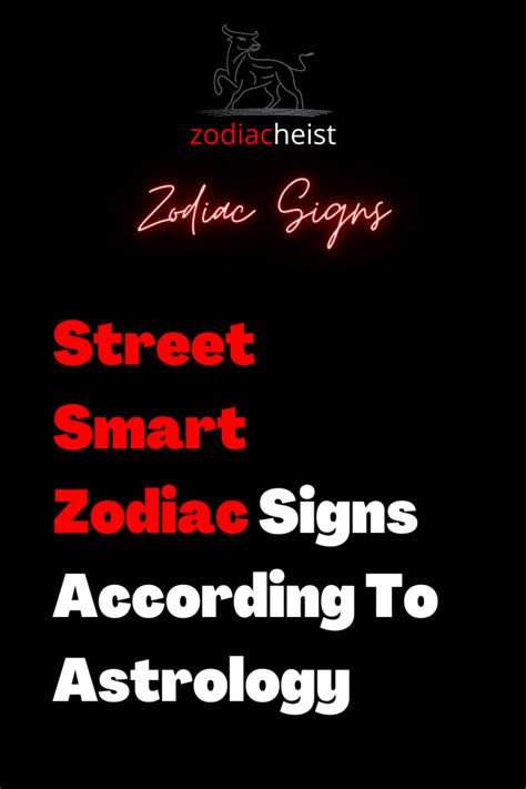 Which zodiac signs are street smart?