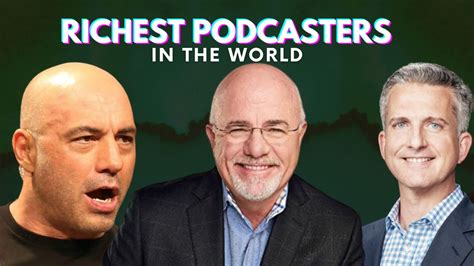 Who are the richest podcasters in the world?