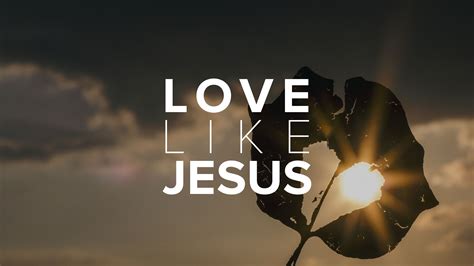 Who did Jesus love?