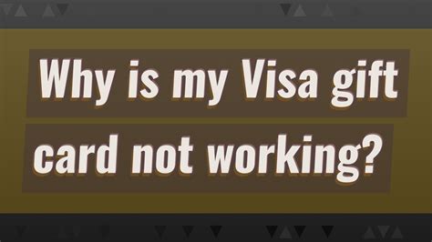 Who do I call if my Visa gift card isn't working?