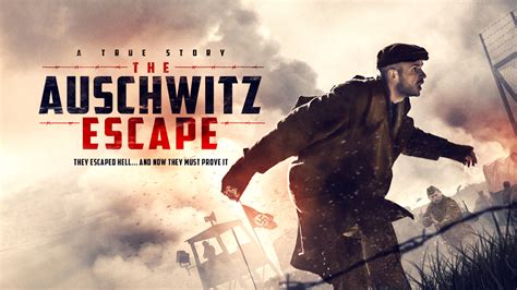 Who escaped the Auschwitz movie?