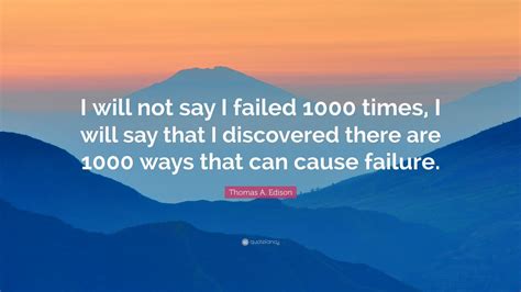 Who has failed 1000 times?