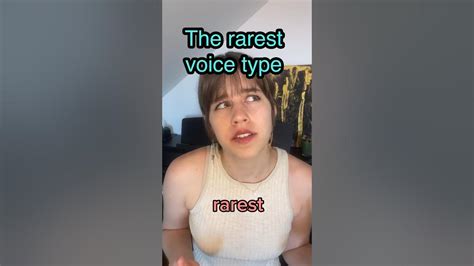 Who has the rarest voice?