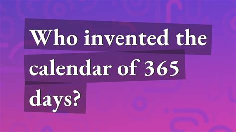 Who invented 365 days in a year?