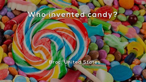 Who invented candy?