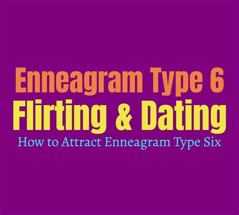 Who is Enneagram 6 attracted to?