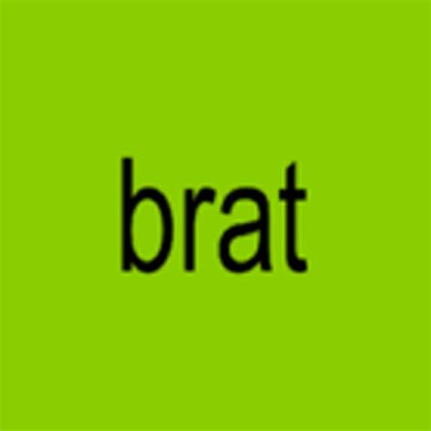 Who is called a brat?