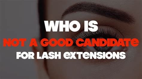 Who is not a good candidate for lash extensions?