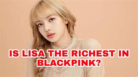 Who is richest girl in BLACKPINK?