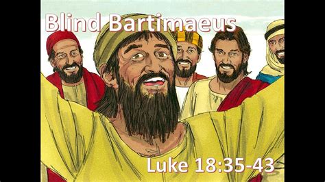 Who is the blind man in Luke 18 35 43?
