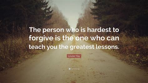 Who is the hardest person to forgive?