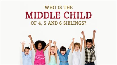 Who is the middle child of 5?