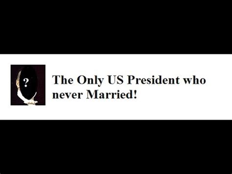 Who is the only President that was never married?