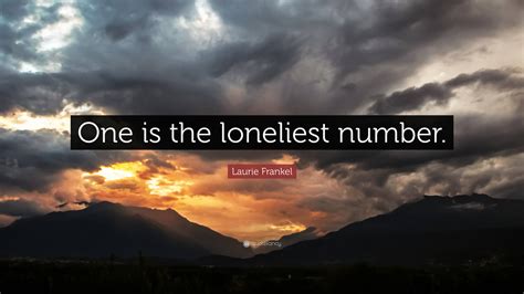 Who made one is the loneliest number famous?