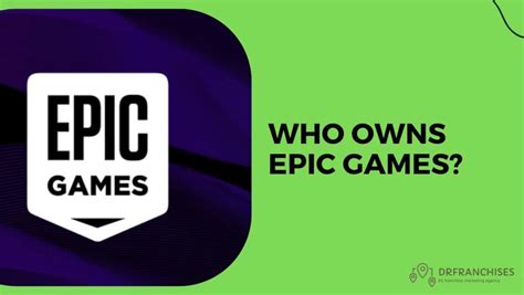 Who owns Epic Games?