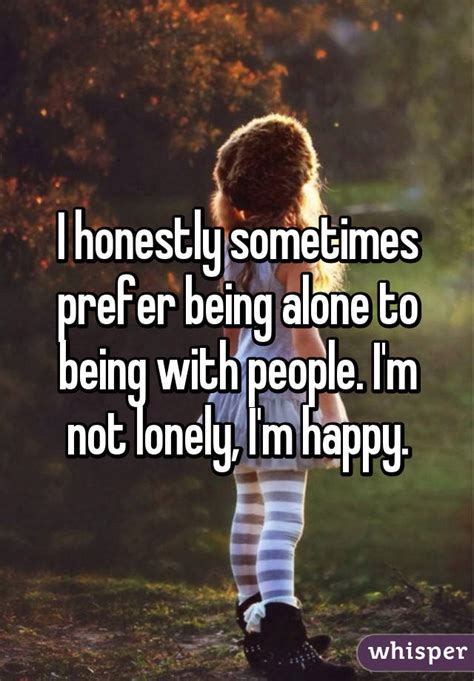 Who prefers to be alone?