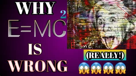 Who said E=mc2 is wrong?