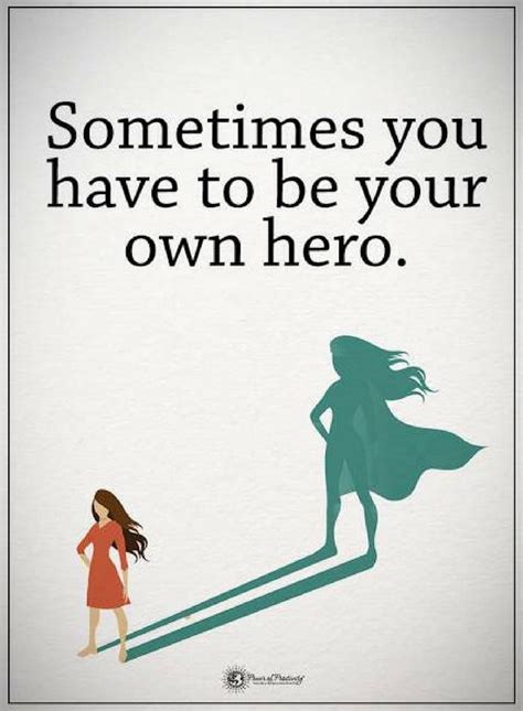 Who said be your own hero quote?