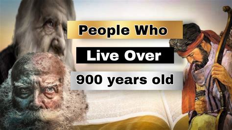 Who was 900 years old in the Bible?