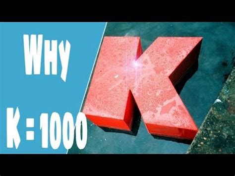 Why 1 K is 1000?