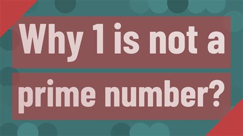 Why 1 is not a prime number?