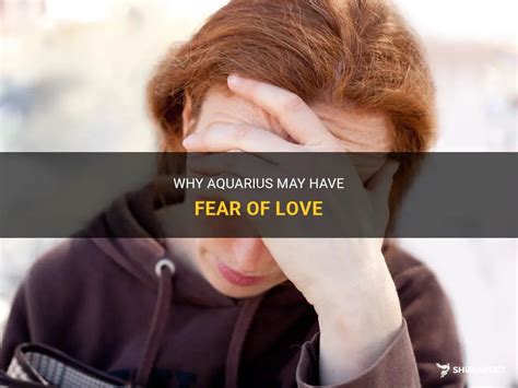 Why Aquarius fear love?