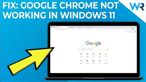 Why Google Chrome is not working in Windows 11?
