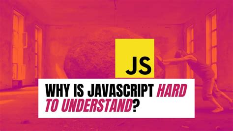 Why JavaScript is harder than Java?