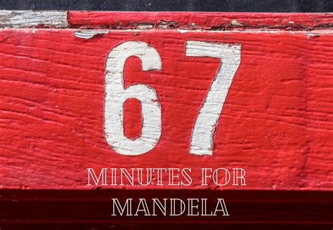 Why Mandela 67?