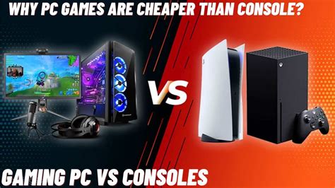Why PC gaming is cheaper?