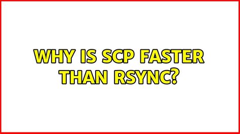 Why SCP is faster than SFTP?