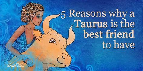 Why Taurus is the best friend?